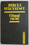 Ultimul cuvant &ndash; Mircea Vulcanescu