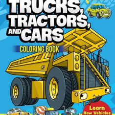 Super Cool Trucks, Tractors, and Cars Coloring Book for Kids
