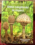 Ghidul culegatorului de ciuperci - Locsmandi Csaba si Vasas Gizella