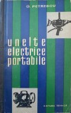 Unelte Electrice Portabile, G. Petrescu, Tehnica 1964, Electrotehnica, Romana, 140 pagini, Carte Tehnica