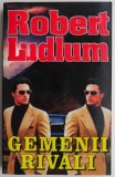 Gemenii rivali - Robert Ludlum - Carte