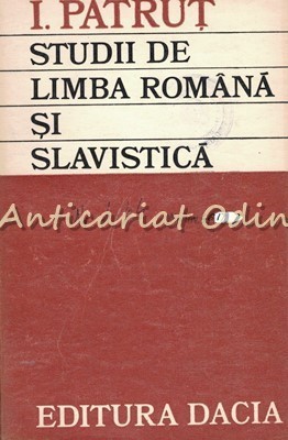 Studii De Limba Romana SI Slavistica - I. Patrut - Tiraj: 1630 Exemplare foto