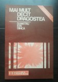 Mai mult dec&acirc;t dragostea - Dumitru Ion Dincă