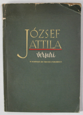 JOZSEF ATTILA , VERSURI , in romaneste de VERONICA PORUMBACU , 1955 , DEDICATIE * foto