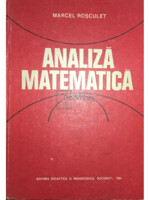 Marcel Roșculeț - Analiză matematică (editia 1984) foto