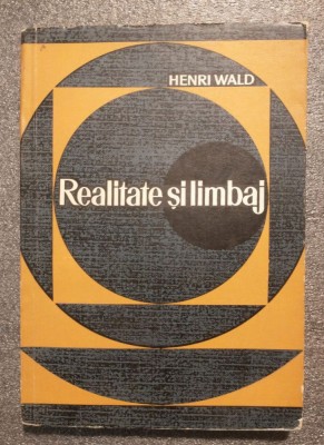 Henri Wald - Realitate şi limbaj (cu dedicaţie pt. Ov. S. Crohmălniceanu) foto