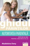 Ghidul părinţilor. Autoritatea parentală - sfaturi şi idei pentru viaţa de zi cu zi, Corint