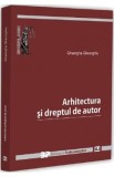 Arhitectura si dreptul de autor - Gheorghe Gheorghiu