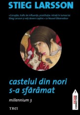 Castelul din nori s-a sfăr&acirc;mat (seria Millennium, vol. 3) - Stieg Larsson