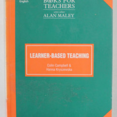 LEARNER - BASED TEACHING , by COLIN CAMPBELL and HANNA KRYSZEWSKA , 1992 , PREZINTA HALOURI DE APA *