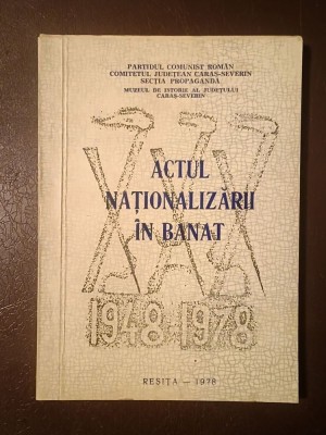 Actul naționalizării &amp;icirc;n Banat (ed. Ion Popa) foto
