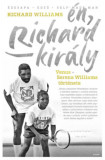 &Eacute;n, Richard kir&aacute;ly - Venus &eacute;s Serena Williams t&ouml;rt&eacute;nete - Richard Williams