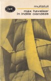 Max Havelaar &icirc;n Indiile Olandeze - Multatuli, Editura Literatura, Roman, Beletristica, 1967
