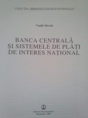 Vasile Savoiu - Banca centrala si sistemele de plati de interes national (Editia: 1998) foto
