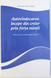 AUTOVINDECAREA INCEPE DIN CREIER PRIN FORTA MINTII - GHID PRACTIC DE PSIHOLOGIE CUANTICA de NICULINA GHEORGHITA , 2014