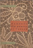 Cartea Dantele din puncte si laseta de Ecaterina Tomida, editura Tehnica, 1966, 104 pagini, stare buna, factura fiscala, coperta cartonata sau brosata