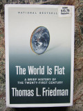The World Is Flat: A Brief History of the Twenty... - THOMAS L. FRIEDMAN