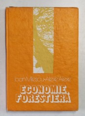 ECONOMIE FORESTIERA de IOAN MILESCU , ALEXE ALEXE , 1982 foto