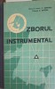 Zborul Instrumental - C. Sendrea, V. Antohi - Editura Militara 1964 - Carte Tehnica Aeronautica - Romana - Coperta Cartonata