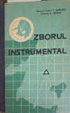 Zborul Instrumental - C. Sendrea, V. Antohi - Editura Militara 1964 - Carte Tehnica Aviatie