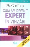 CUM AM DEVENIT EXPERT IN VANZARI-FRANK BETTGER-361738