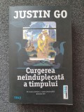CURGEREA NEINDUPLECATA A TIMPULUI - Justin Go