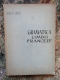 GRAMATICA LIMBII FRANCEZE de ION CLIMER si MARCEL SARAS , 1961