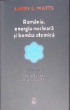 ROMANIA, ENERGIA NUCLEARA SI BOMBA ATOMICA VOL.1 HORIA HULUBEI SI ORIGINILE POLITICII-LARRY L. WATTS-270994