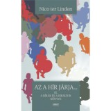 Az a h&iacute;r j&aacute;rja... - III. A B&iacute;r&aacute;k &eacute;s Kir&aacute;lyok k&ouml;nyve - Nico Terlinden