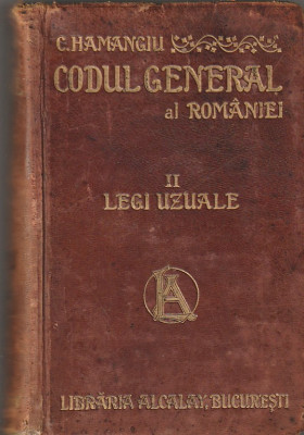 C. HAMANGIU - CODUL GENERAL AL ROMANIEI VOL II LEGI UZUALE 1856-1900 foto