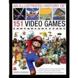 An Illustrated History Of 151 Video Games A Detailed Guide To The Most Important Games