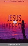 Jesus Happened