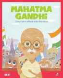 Mahatma Gandhi. Omul care a eliberat India fără război. Seria Micii mei Eroi (Vol. 6) - Hardcover - Javier Alonso Lopez - Litera mică