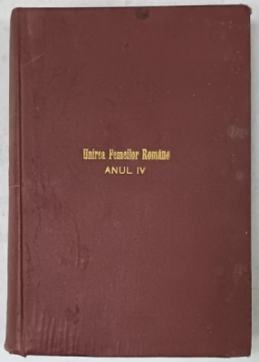 UNIREA FEMEILOR ROMANE , PUBLICATIE LUNARA , ANUL IV , NR. 1-12 , AN COMPLET , COLEGAT , 1912 foto