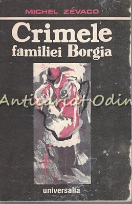 Crimele Familiei Borgia - Michel Zevaco