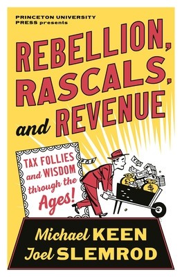 Rebellion, Rascals, and Revenue: Tax Follies and Wisdom Through the Ages foto