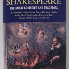THE GREAT COMEDIES AND TRAGEDIES by WILLIAM SHAKESPEARE , 2005 , COPERTA CU DEFECTE