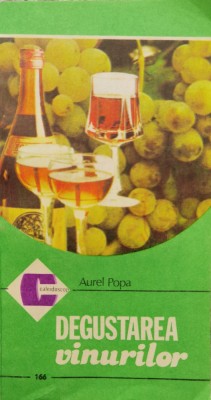 Degustarea Vinului - Aurel Popa , C729 foto