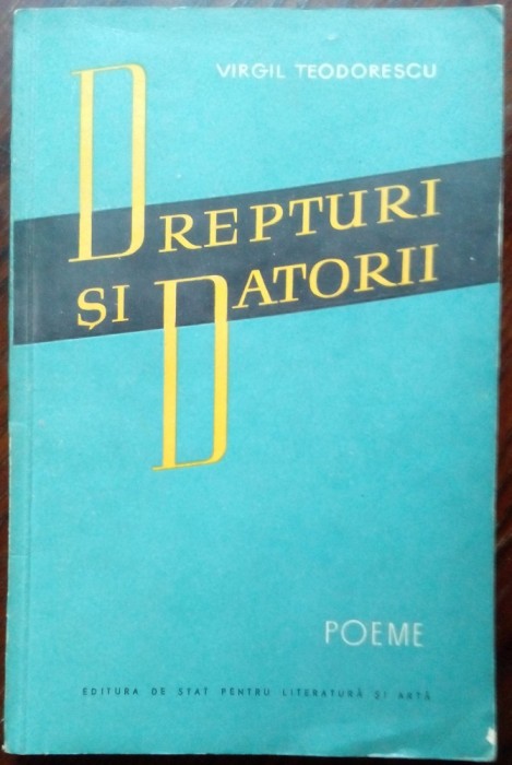 VIRGIL TEODORESCU: DREPTURI SI DATORII/POEME/dedicatie-autograf pt ALEXANDRU JAR