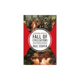 Fall of Civilizations: Stories of Greatness and Decline