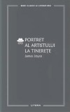 Portret al artistului la tinerete - James Joyce - Editura Litera