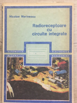 Nicolae Marinescu - Radioreceptoare cu circuite integrate - 1099 foto