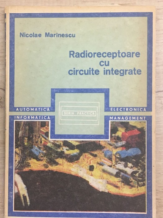 Nicolae Marinescu - Radioreceptoare cu circuite integrate - 1099