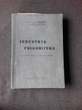 INDUSTRIA FRIGORIFERA - T.D.R. IOANITESCU (CU DEDICATIA AUTORULUI)