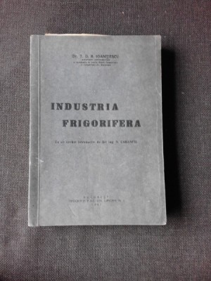 INDUSTRIA FRIGORIFERA - T.D.R. IOANITESCU (CU DEDICATIA AUTORULUI) foto