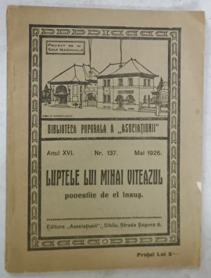 LUPTELE LUI MIHAI VITEAZUL POVESTITE DE EL INSUSI , 1926 foto