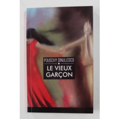 LE VIEUX GARCON par POUSCHY DINULESCO , 2009