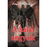 A hal&aacute;l angyala - Edgar Wallace