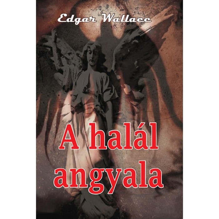 A hal&aacute;l angyala - Edgar Wallace