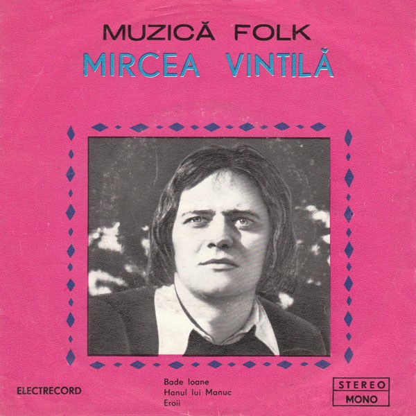Mircea Vintila - Bade Ioane (1977 - Electrecord - EP / VG)